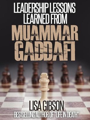 cover image of Leadership Lessons Learned From Muammar Gaddafi